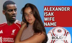 Alexander Isak wife name