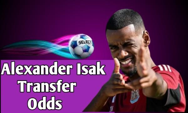 Alexander Isak Transfer Odds