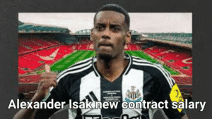 Alexander Isak new contract salary